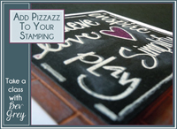 Add Pizzazz To Your Stamping with Bev Grey - $12.95