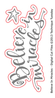 Believe In Miracles - Digital Cut Files