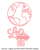 Lets Go - Digital Cut Files