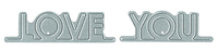 Straight Talk - Love You - DIY Steel Die